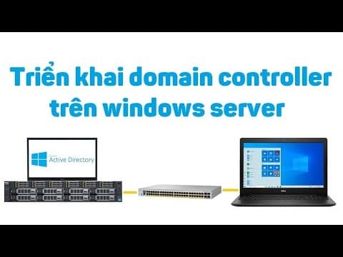 Xây dựng Domain Server và Join Domain từ máy Client qua mạng LAN